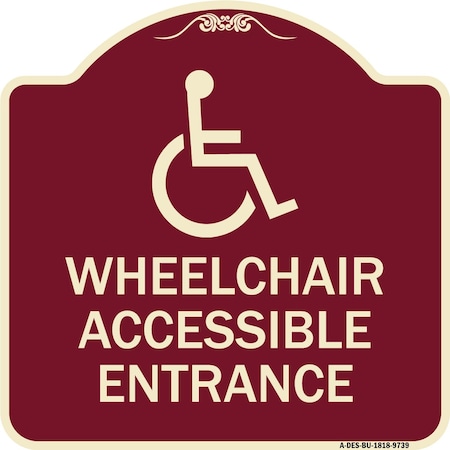 Signmission Designer Series-Wheelchair Accessible Entrance Burgungy, 18" H, BU-1818-9739 A-DES-BU-1818-9739